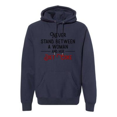 Never Stand Between A Woman And Her Diet Premium Hoodie