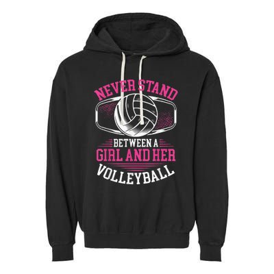 Never Stand Between A And Her Volleyball Garment-Dyed Fleece Hoodie