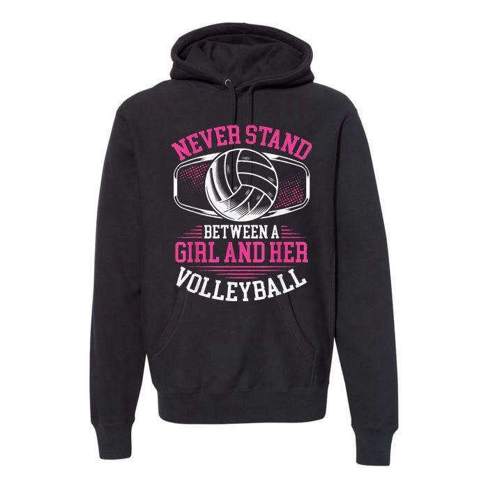 Never Stand Between A And Her Volleyball Premium Hoodie