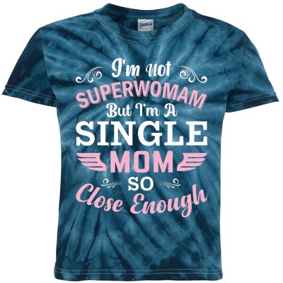 Not Superowman But Single Mom Kids Tie-Dye T-Shirt