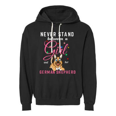 Never Stand Between A Girl And Her German Shepherd Garment-Dyed Fleece Hoodie