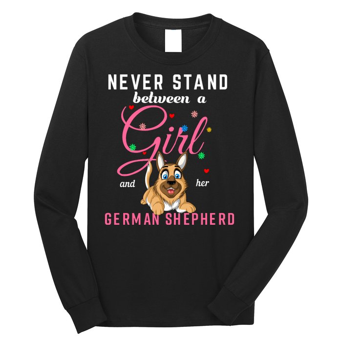 Never Stand Between A Girl And Her German Shepherd Long Sleeve Shirt