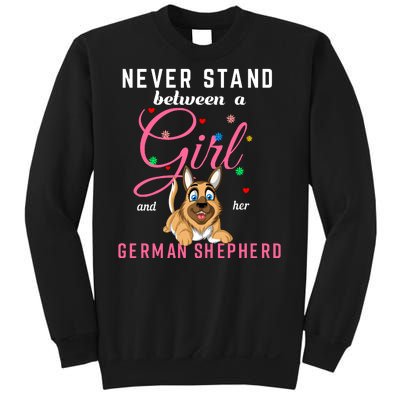 Never Stand Between A Girl And Her German Shepherd Sweatshirt