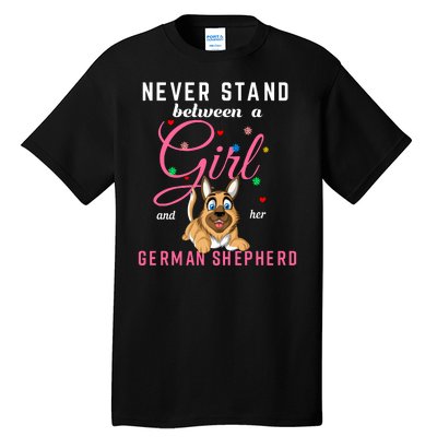 Never Stand Between A Girl And Her German Shepherd Tall T-Shirt