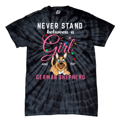 Never Stand Between A Girl And Her German Shepherd Tie-Dye T-Shirt