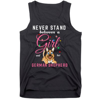 Never Stand Between A Girl And Her German Shepherd Tank Top