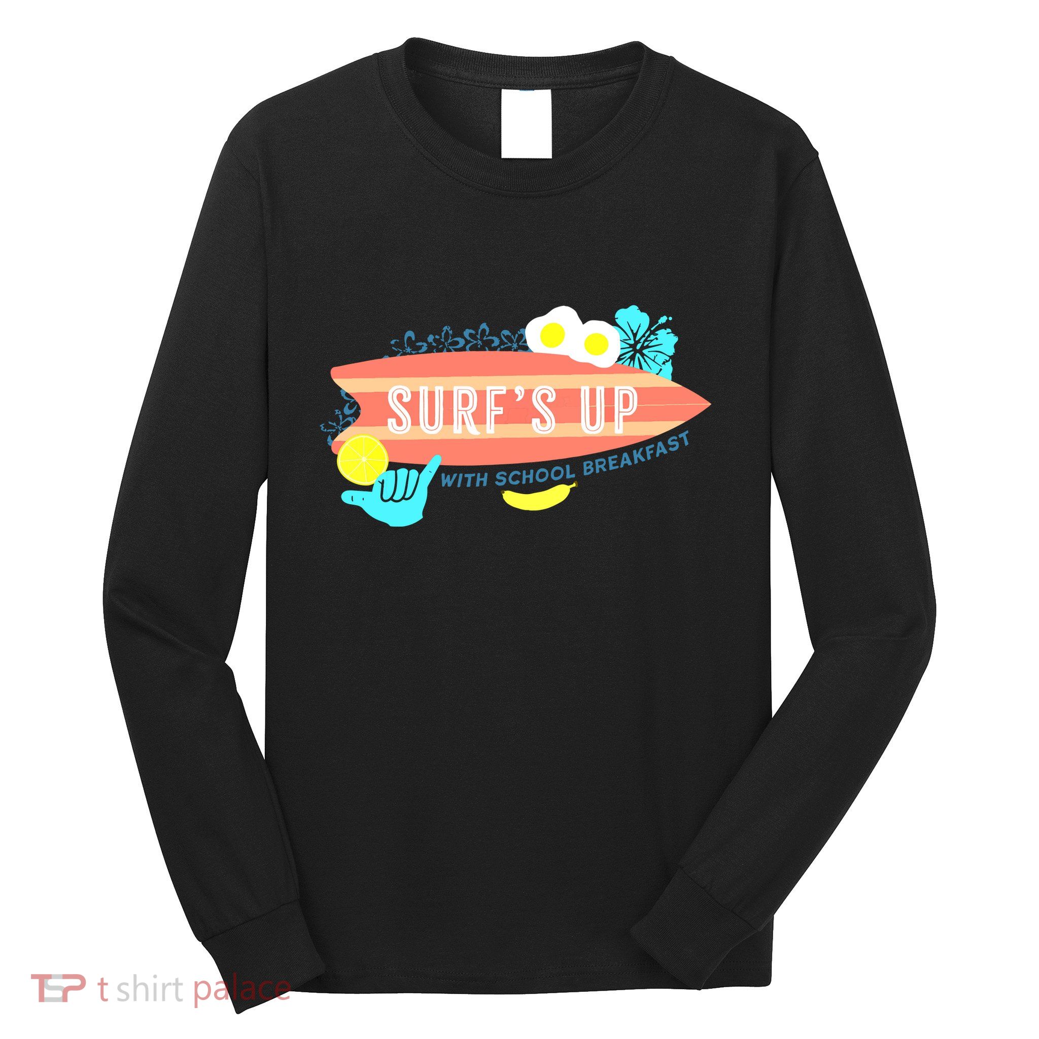 National School Breakfast Week Shirts Surfs Up Long Sleeve Shirt