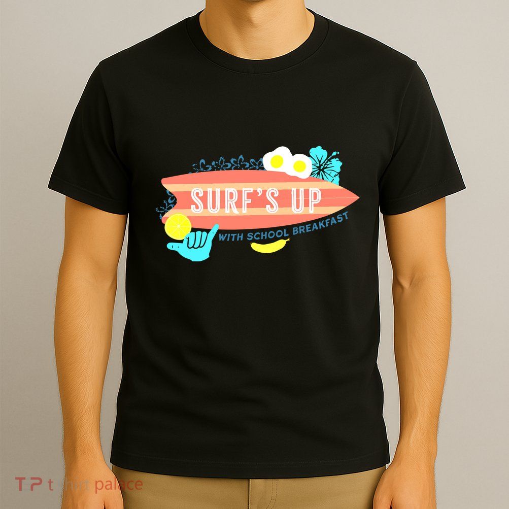 National School Breakfast Week Shirts Surfs Up T-Shirt
