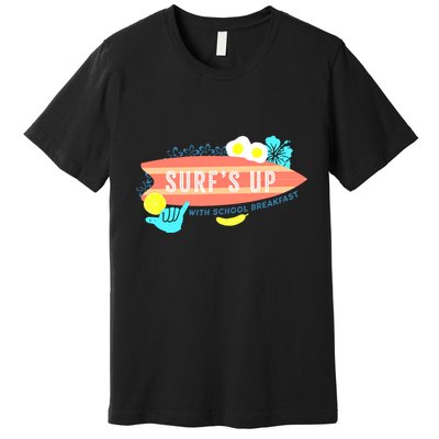 National School Breakfast Week Shirts Surfs Up Premium T-Shirt