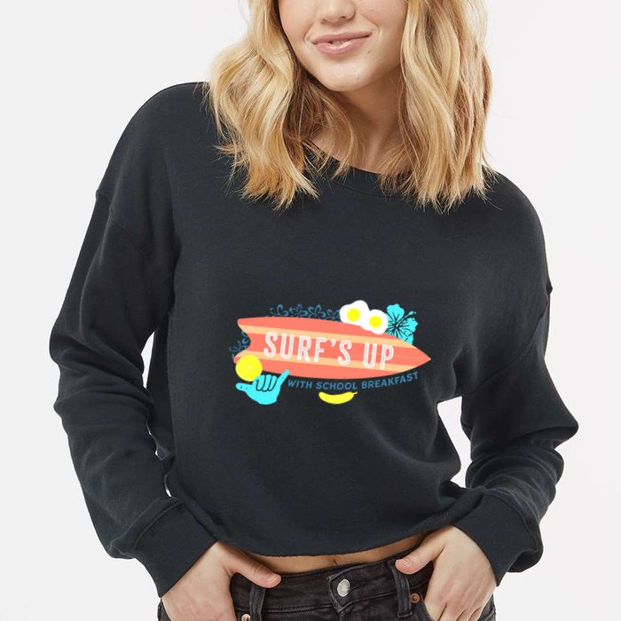 National School Breakfast Week Shirts Surfs Up Cropped Pullover Crew