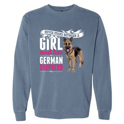 Never Stand Between A And Her Ger Shepherd Dog Gift Garment-Dyed Sweatshirt