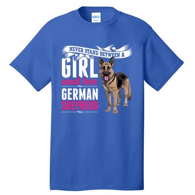 Never Stand Between A And Her Ger Shepherd Dog Gift Tall T-Shirt