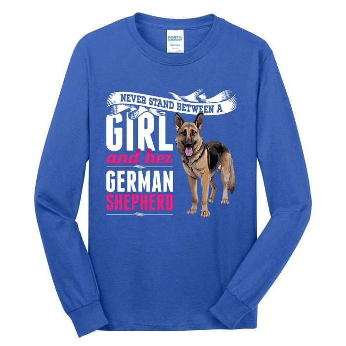 Never Stand Between A And Her Ger Shepherd Dog Gift Tall Long Sleeve T-Shirt