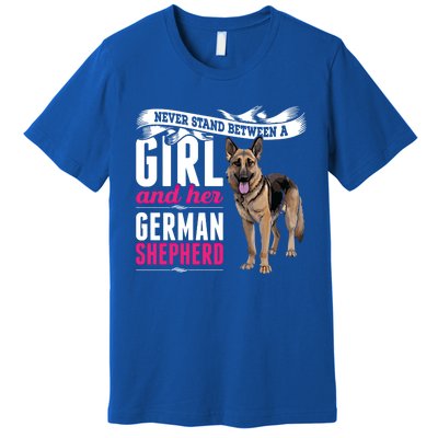 Never Stand Between A And Her Ger Shepherd Dog Gift Premium T-Shirt