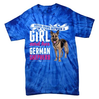 Never Stand Between A And Her Ger Shepherd Dog Gift Tie-Dye T-Shirt