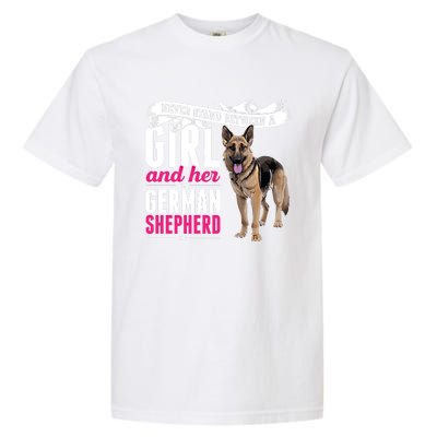 Never Stand Between A And Her Ger Shepherd Dog Gift Garment-Dyed Heavyweight T-Shirt