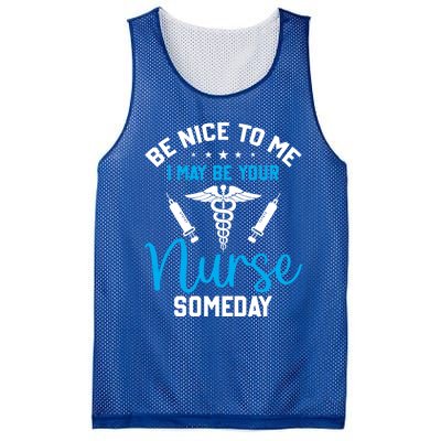 Nurse Saying Be Nice To Me I May Be Your Nurse Someday Meaningful Gift Mesh Reversible Basketball Jersey Tank