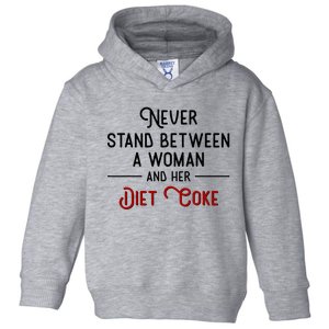 Never Stand Between A Woman And Her Diet C.O.K.E Toddler Hoodie