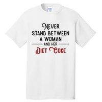 Never Stand Between A Woman And Her Diet C.O.K.E Tall T-Shirt