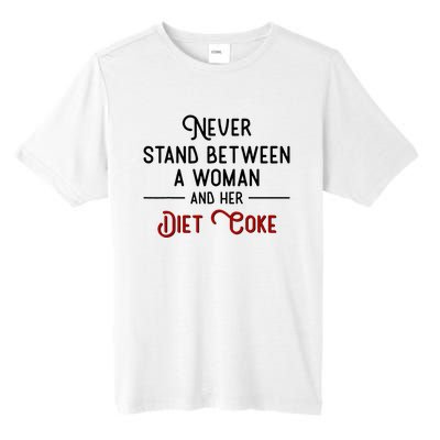 Never Stand Between A Woman And Her Diet C.O.K.E Tall Fusion ChromaSoft Performance T-Shirt