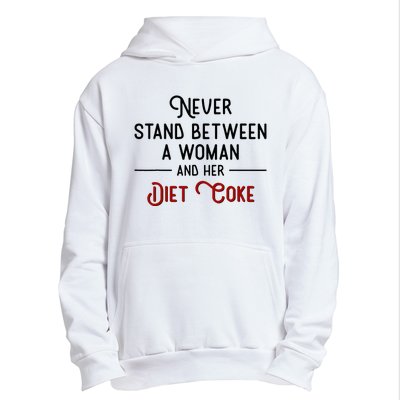 Never Stand Between A Woman And Her Diet C.O.K.E Urban Pullover Hoodie