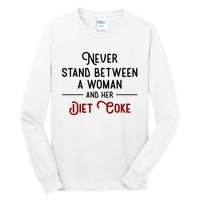 Never Stand Between A Woman And Her Diet C.O.K.E Tall Long Sleeve T-Shirt