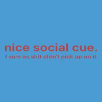 Nice Social Cue I Sure As Shit Didn’T Pick Up On It Tie Dye Hoodie