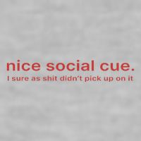Nice Social Cue I Sure As Shit Didn’T Pick Up On It Ladies PosiCharge Tri-Blend Wicking Tank
