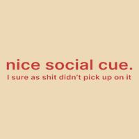 Nice Social Cue I Sure As Shit Didn’T Pick Up On It Drawstring Bag