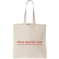 Nice Social Cue I Sure As Shit Didn’T Pick Up On It Bag