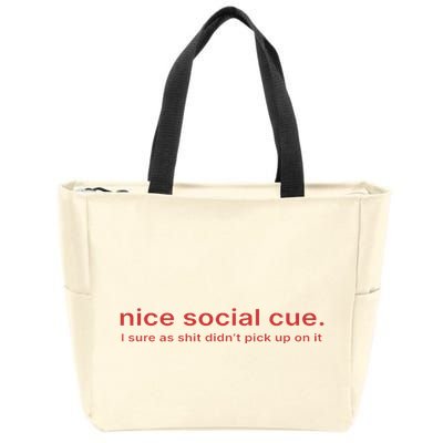 Nice Social Cue I Sure As Shit Didn’T Pick Up On It Zip Tote Bag
