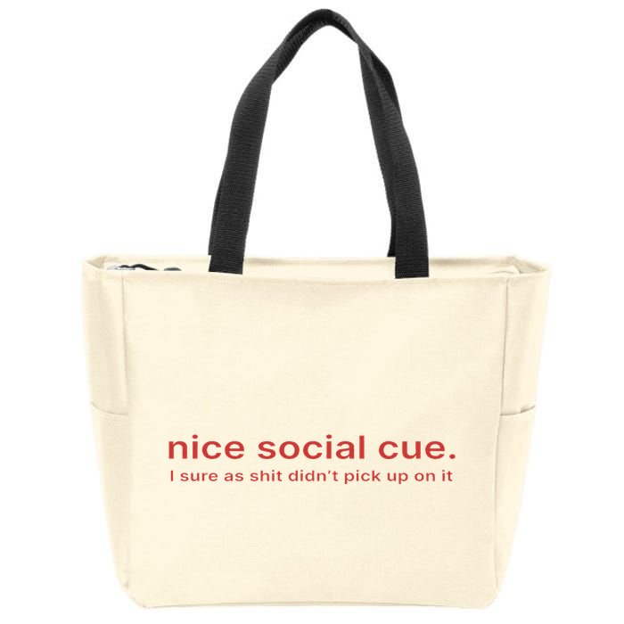 Nice Social Cue I Sure As Shit Didn’T Pick Up On It Zip Tote Bag