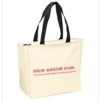 Nice Social Cue I Sure As Shit Didn’T Pick Up On It Zip Tote Bag