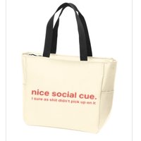 Nice Social Cue I Sure As Shit Didn’T Pick Up On It Zip Tote Bag