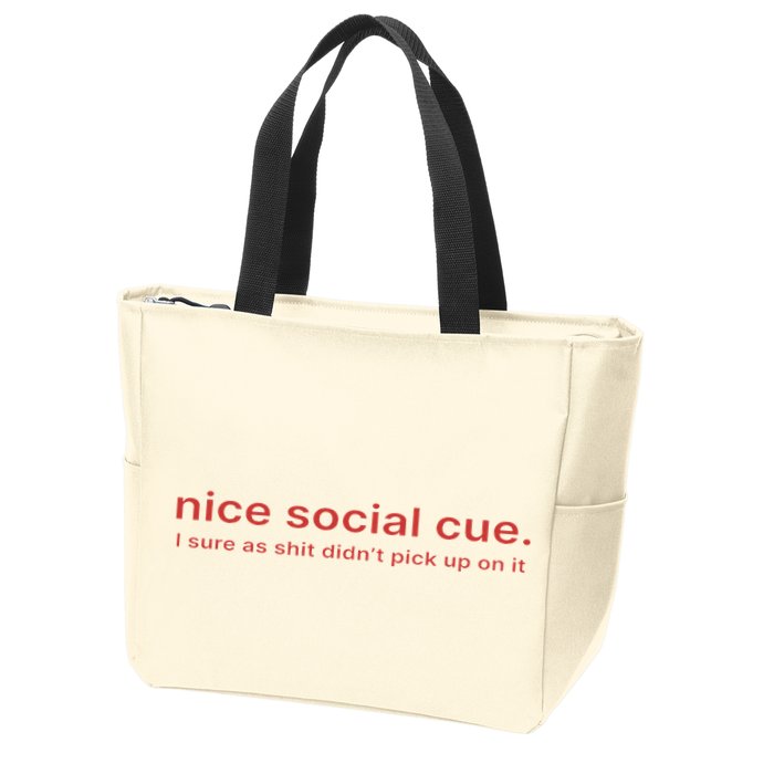 Nice Social Cue I Sure As Shit Didn’T Pick Up On It Zip Tote Bag