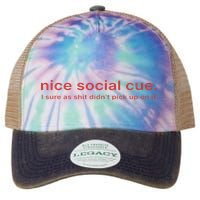 Nice Social Cue I Sure As Shit Didn’T Pick Up On It Legacy Tie Dye Trucker Hat