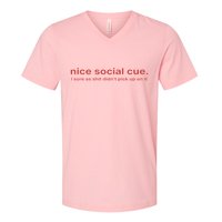 Nice Social Cue I Sure As Shit Didn’T Pick Up On It V-Neck T-Shirt