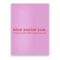 Nice Social Cue I Sure As Shit Didn’T Pick Up On It Poster