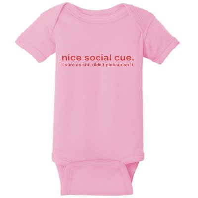 Nice Social Cue I Sure As Shit Didn’T Pick Up On It Baby Bodysuit