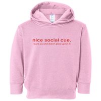 Nice Social Cue I Sure As Shit Didn’T Pick Up On It Toddler Hoodie