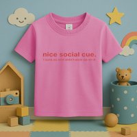 Nice Social Cue I Sure As Shit Didn’T Pick Up On It Toddler T-Shirt