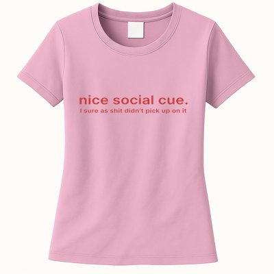 Nice Social Cue I Sure As Shit Didn’T Pick Up On It Womens T-Shirt