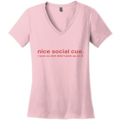 Nice Social Cue I Sure As Shit Didn’T Pick Up On It Women's V-Neck T-Shirt