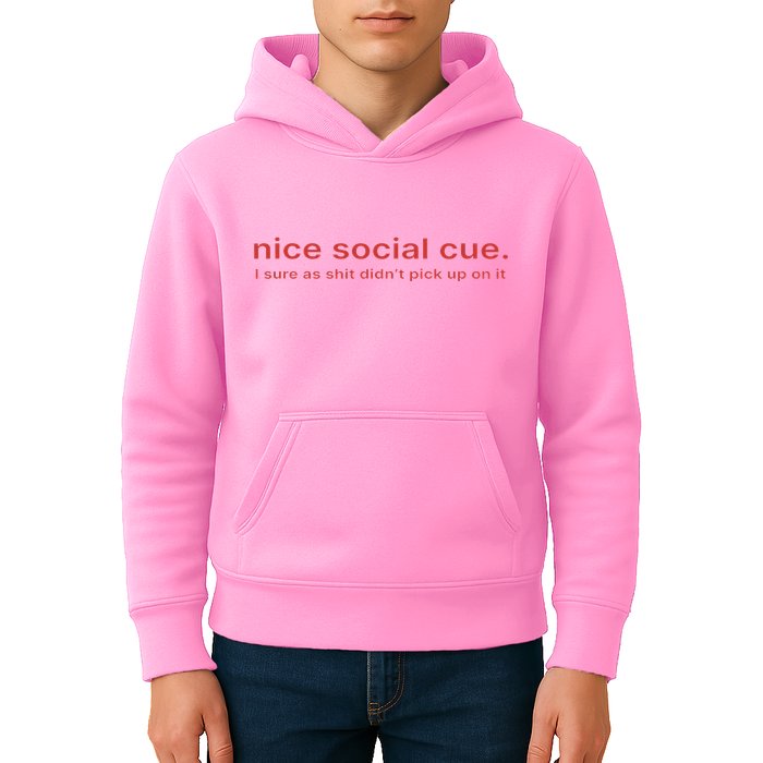 Nice Social Cue I Sure As Shit Didn’T Pick Up On It Kids Hoodie