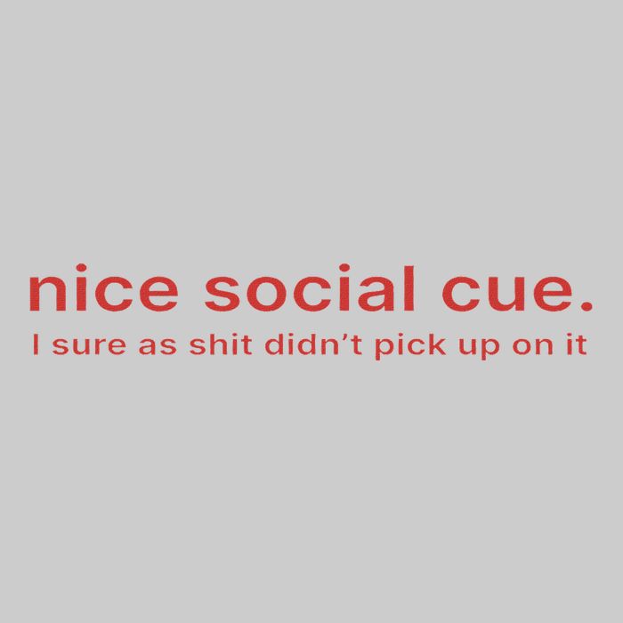 Nice Social Cue I Sure As Shit Didn’T Pick Up On It Tie-Dye T-Shirt