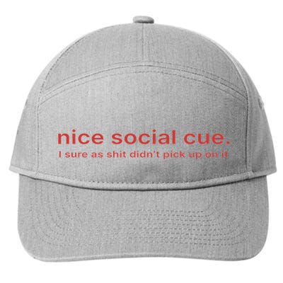 Nice Social Cue I Sure As Shit Didn’T Pick Up On It 7-Panel Snapback Hat