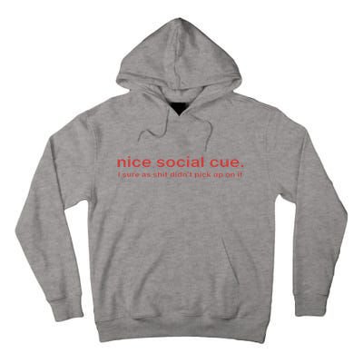 Nice Social Cue I Sure As Shit Didn’T Pick Up On It Tall Hoodie