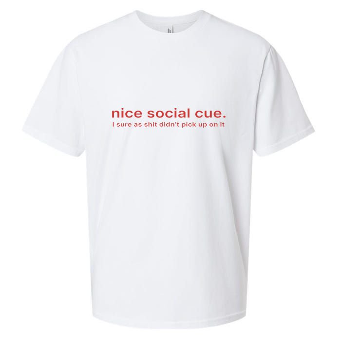 Nice Social Cue I Sure As Shit Didn’T Pick Up On It Sueded Cloud Jersey T-Shirt