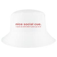 Nice Social Cue I Sure As Shit Didn’T Pick Up On It Cool Comfort Performance Bucket Hat