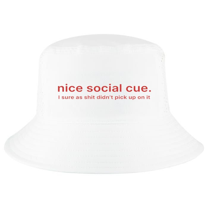 Nice Social Cue I Sure As Shit Didn’T Pick Up On It Cool Comfort Performance Bucket Hat